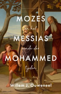 Mozes Messias Mohammed en het einde der tijden