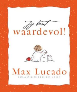 Jij bent waardevol! - Max Lucado