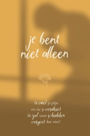 Bemoedigingskaart 'Je bent niet alleen - Ik voel je pijn...' (6132)
