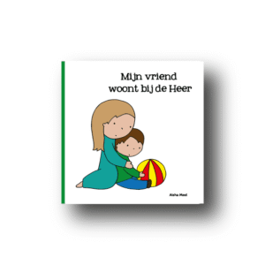 Mijn vriend woont bij de Heer