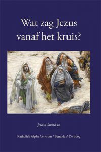 Wat zag Jezus vanaf het kruis?