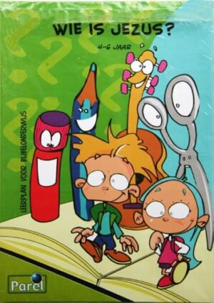 Werkboek Wie is Jezus? 4-6 jr