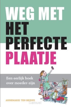 Weg met het perfecte plaatje