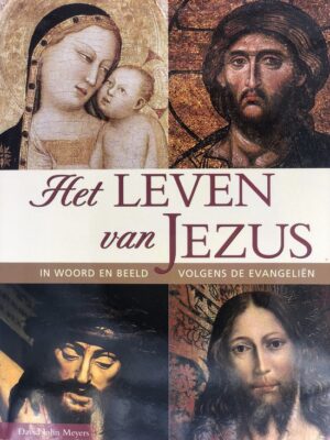 Het leven van Jezus - in woord en beeld volgens de evangeliën