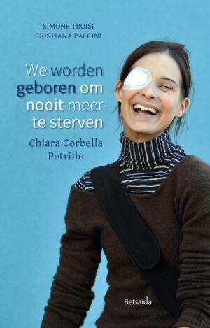 We worden geboren om nooit meer te sterven