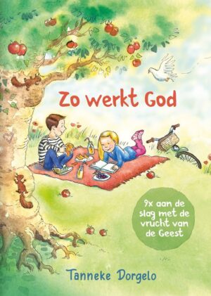 Zo werkt God - 9x aan de slag met de vrucht van de Geest